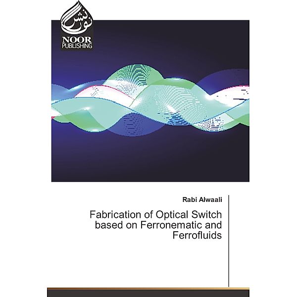 Fabrication of Optical Switch based on Ferronematic and Ferrofluids, Rabi Alwaali