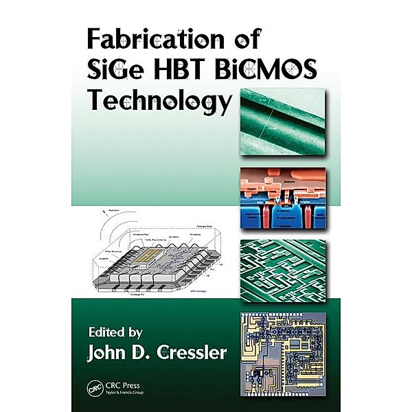 Fabrication of SiGe HBT BiCMOS Technology, John D. Cressler