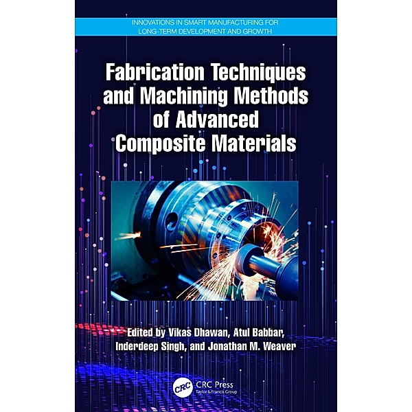 Fabrication Techniques and Machining Methods of Advanced Composite Materials