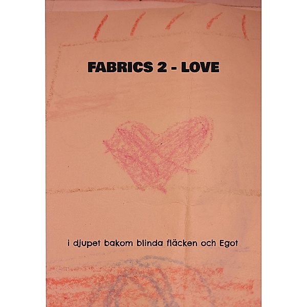 Fabrics 2 Love / Sammanhanget vi kallar hälsa Bd.1, Mikael Nehrer