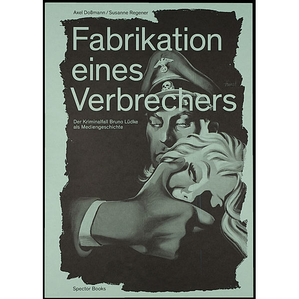 Fabrikation eines Verbrechers, Axel Doßmann, Susanne Regener