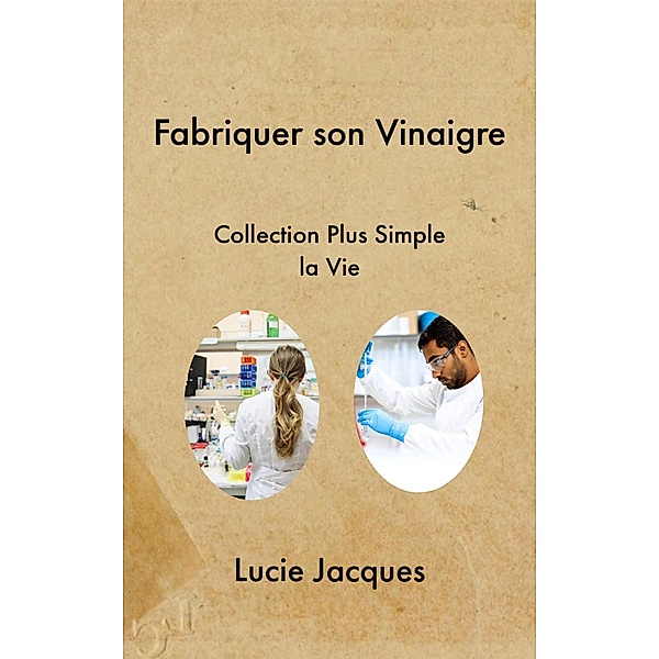 Fabriquer son Vinaigre, Lucie Jacques