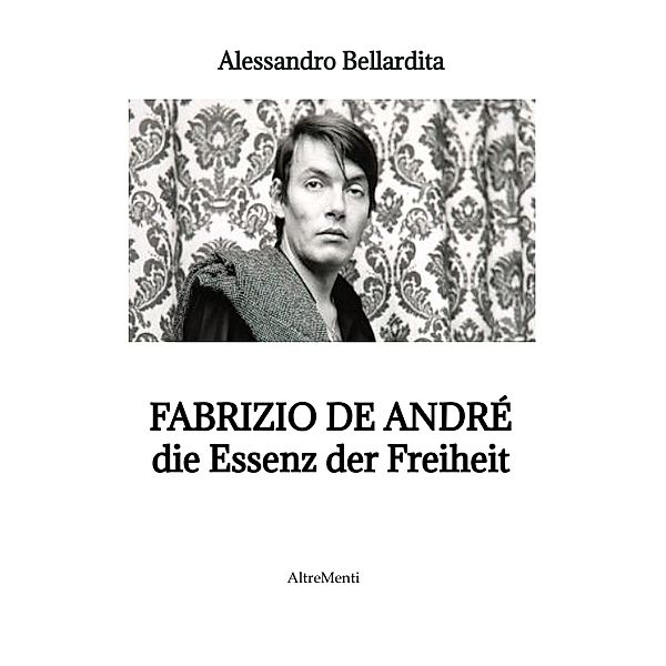 Fabrizio de André - die Essenz der Freiheit, Alessandro Bellardita