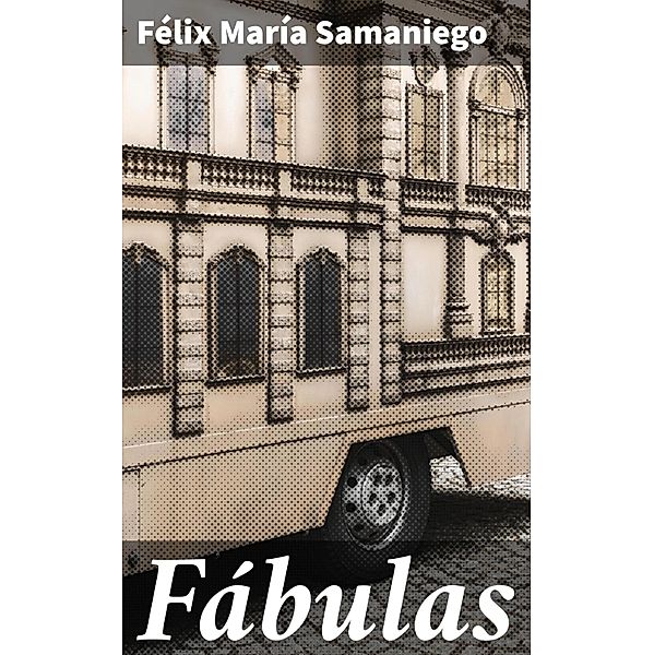 Fábulas, Félix María Samaniego