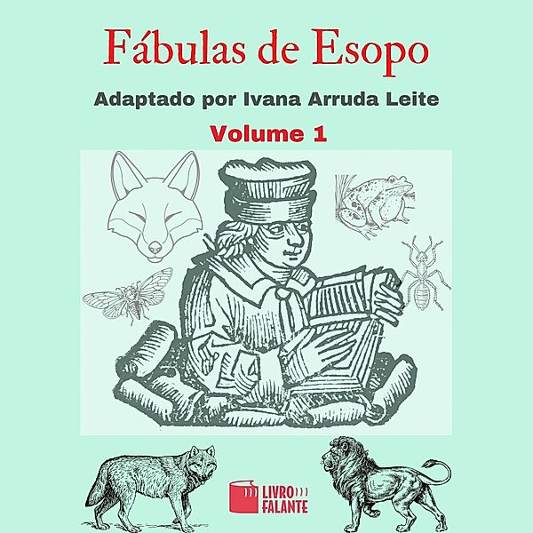 Fábulas de Esopo - 1 - Volume 1, Esopo, Ivana Arruda Leite