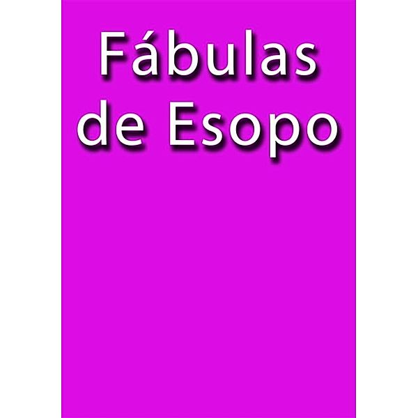 Fabulas de Esopo, Esopo