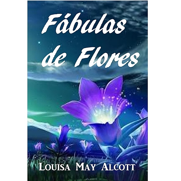Fábulas de Flores, Louisa May Alcott