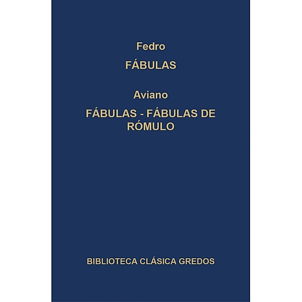 Fábulas. Fábulas. Fábulas de Rómulo. / Biblioteca Clásica Gredos Bd.343, Fedro, Aviano