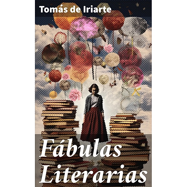 Fábulas Literarias, Tomás de Iriarte