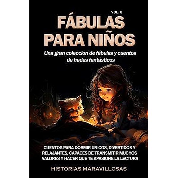 Fábulas para niños Una gran colección de fábulas y cuentos de hadas fantásticos. (Vol.8), Historias Maravillosas