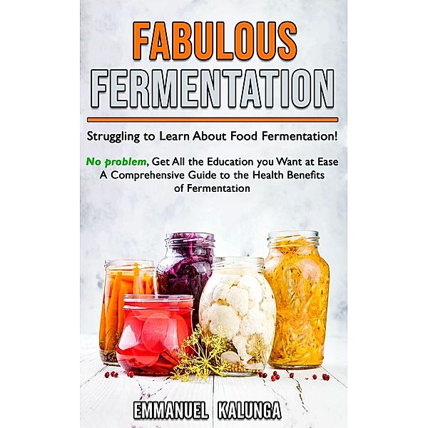 Fabulous Fermentation, Emmanuel Kalunga