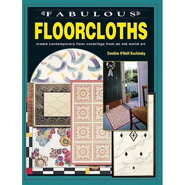 Fabulous Floorcloths, Caroline O'Neill Kuchinsky