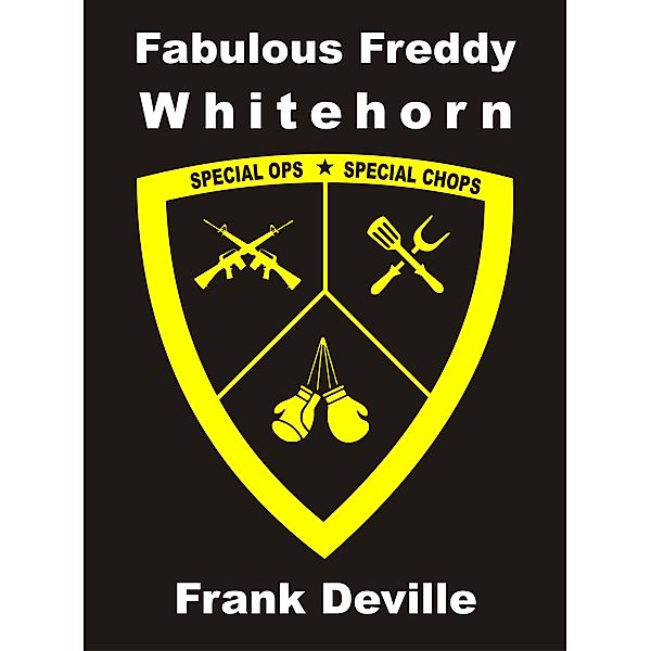 Fabulous Freddy Whitehorn: Special Ops - Special Chops, Frank Deville