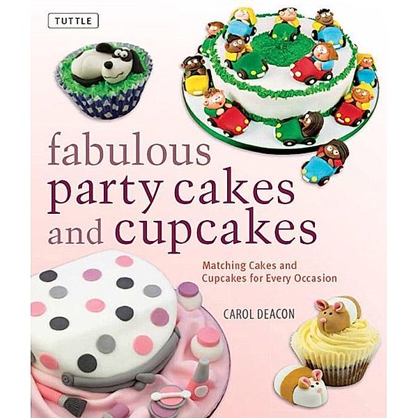 Fabulous Party Cakes and Cupcakes, Carol Deacon