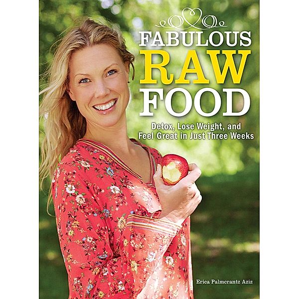 Fabulous Raw Food, Erica Palmcrantz Aziz
