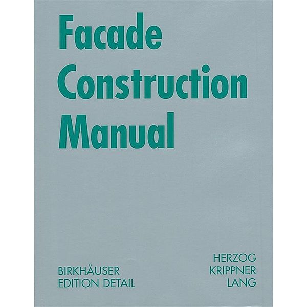 Facade Construction Manual, Thomas Herzog, Roland Krippner, Werner Lang