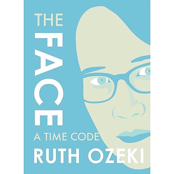 Face: A Time Code / The Face, Ozeki Ruth Ozeki