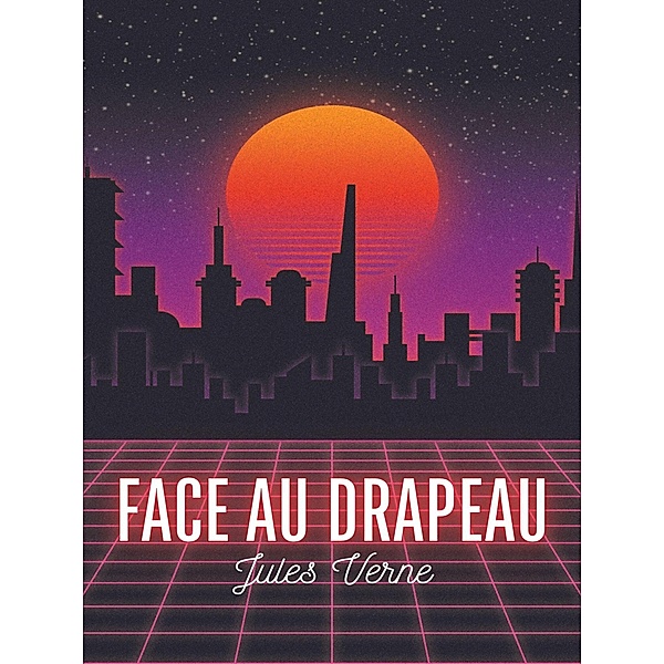 Face au Drapeau, Jules Verne