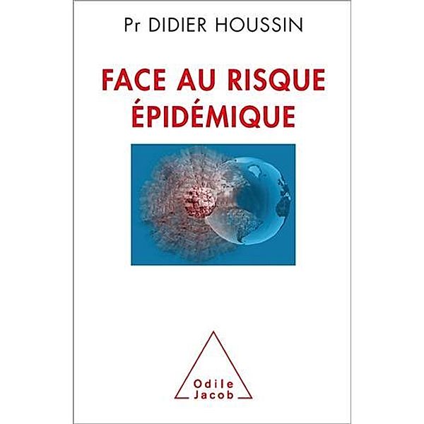 Face au risque épidémique, Houssin Didier Houssin