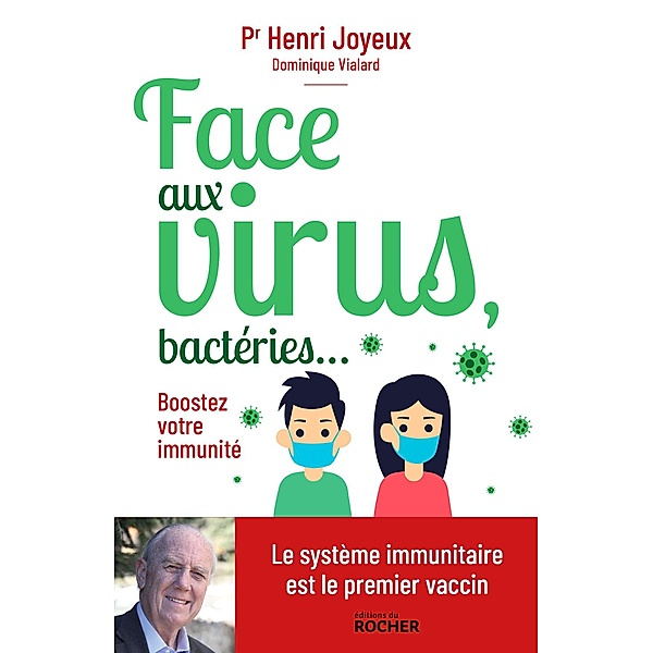 Face aux virus, bactéries..., Pr Henri Joyeux