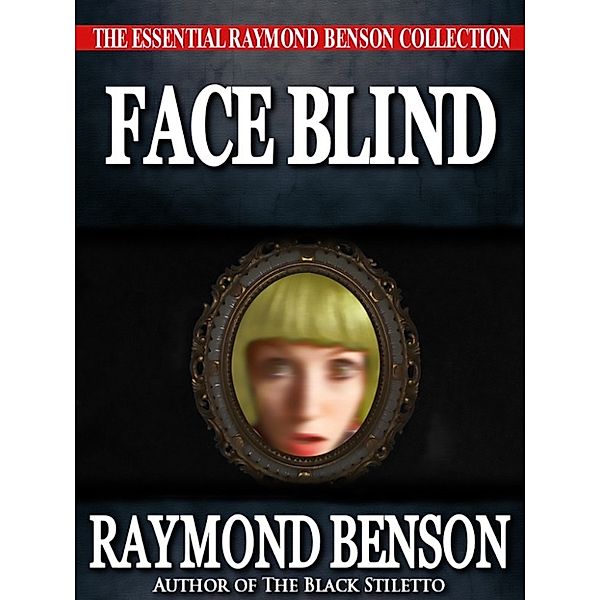 Face Blind, Raymond Benson