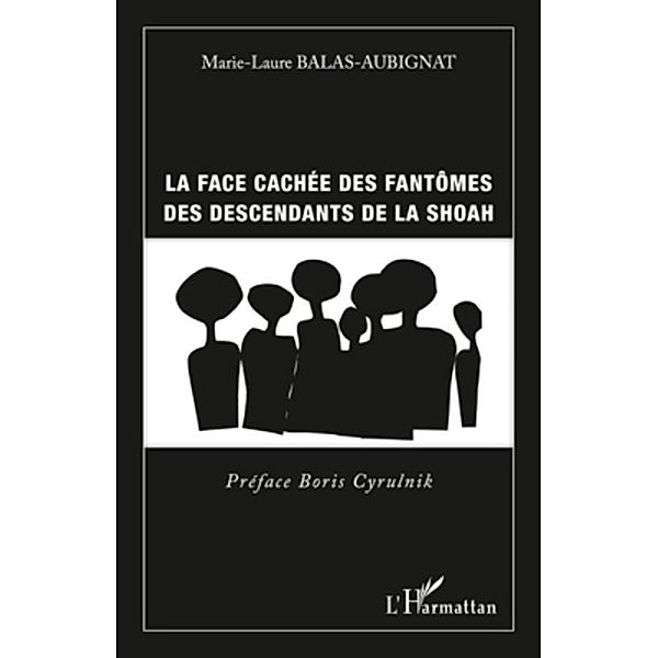 Face cachee des fantOmes des descendants de la shoah, Marie-Laure Balas-Aubignat Marie-Laure Balas-Aubignat