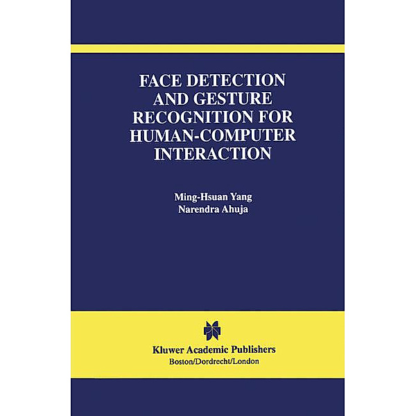 Face Detection and Gesture Recognition for Human-Computer Interaction, Ming-Hsuan Yang, Narendra Ahuja
