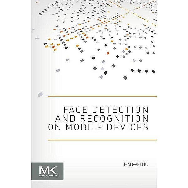 Face Detection and Recognition on Mobile Devices, Haowei Liu