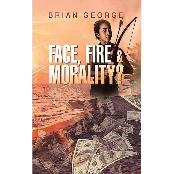 Face, Fire & Morality? (Dream Team Adventures, #3) / Dream Team Adventures, Brian George