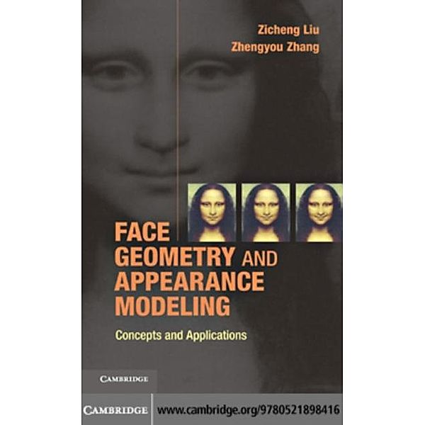Face Geometry and Appearance Modeling, Zicheng Liu