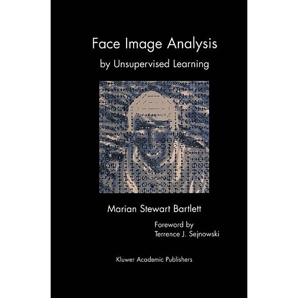 Face Image Analysis by Unsupervised Learning / The Springer International Series in Engineering and Computer Science Bd.612, Marian Stewart Bartlett