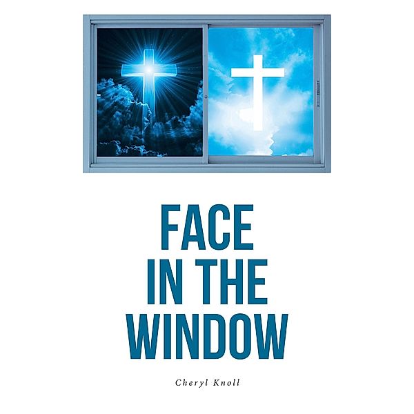 Face in the Window, Cheryl Knoll