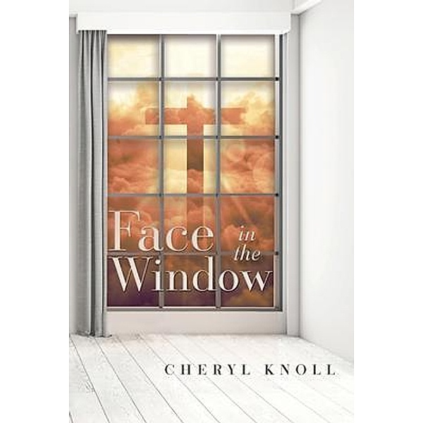 Face in the Window, Cheryl Knoll