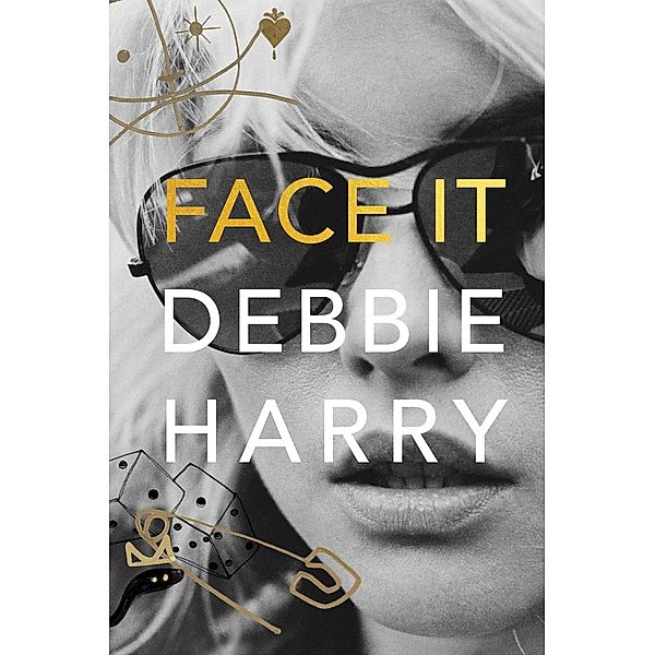 Face It, Debbie Harry