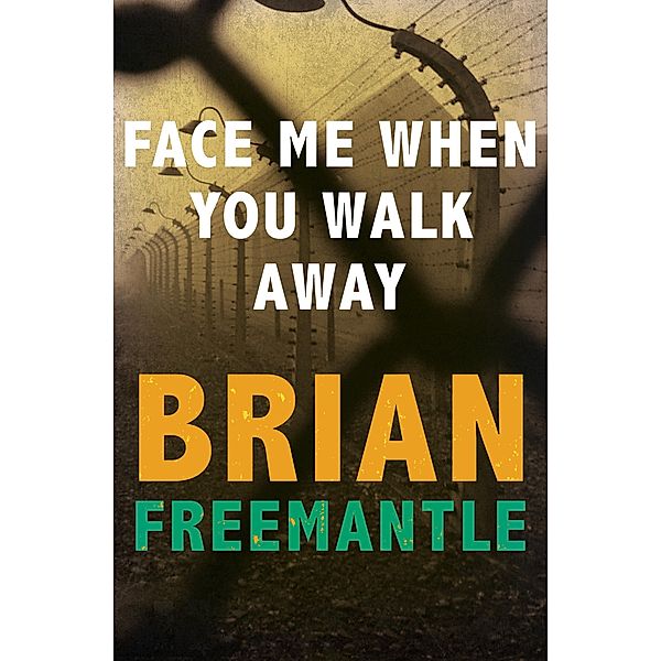 Face Me When You Walk Away, Brian Freemantle