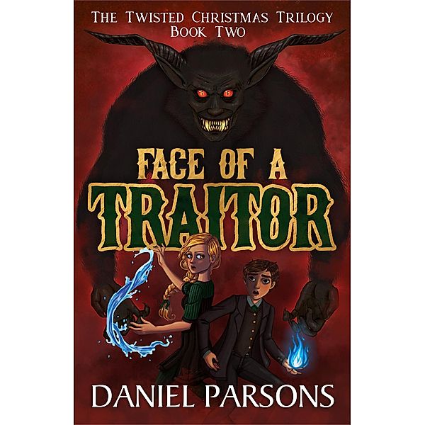 Face of a Traitor (The Twisted Christmas Trilogy, #2) / The Twisted Christmas Trilogy, Daniel Parsons