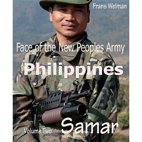 Face of the New Peoples Army of the Philippines Volume Two Samar / booksmango, Frans Welman