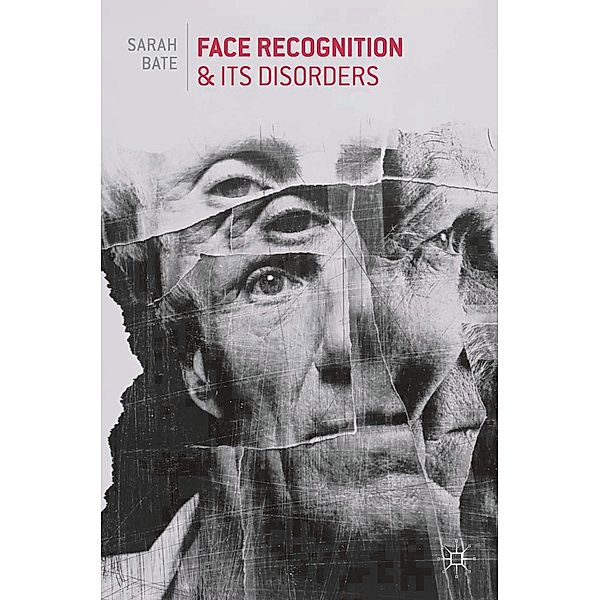 Face Recognition and its Disorders, Sarah Bate