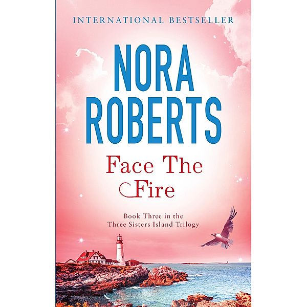 Face The Fire / Three Sisters Island Bd.3, Nora Roberts