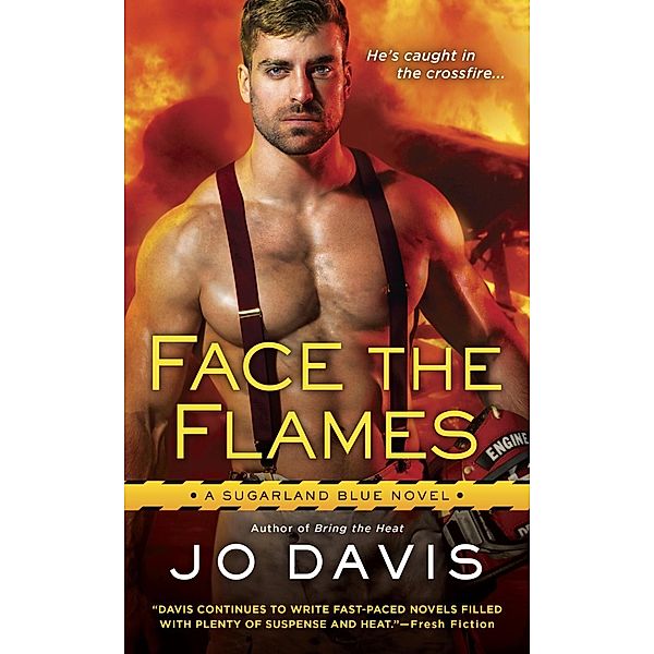 Face the Flames / Sugarland Blue Novel Bd.6, Jo Davis