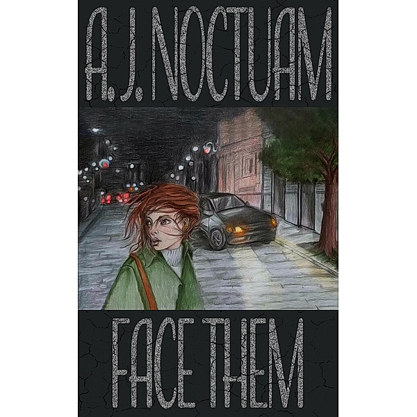Face Them, A. J. Noctuam