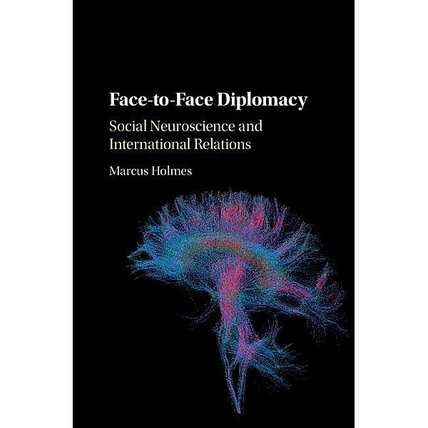 Face-to-Face Diplomacy, Marcus Holmes