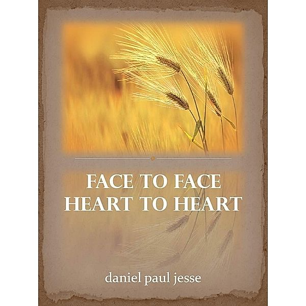 Face To Face Heart To Heart / Daniel Paul Jesse, Daniel Paul Jesse