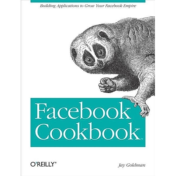Facebook Cookbook, Jay Goldman