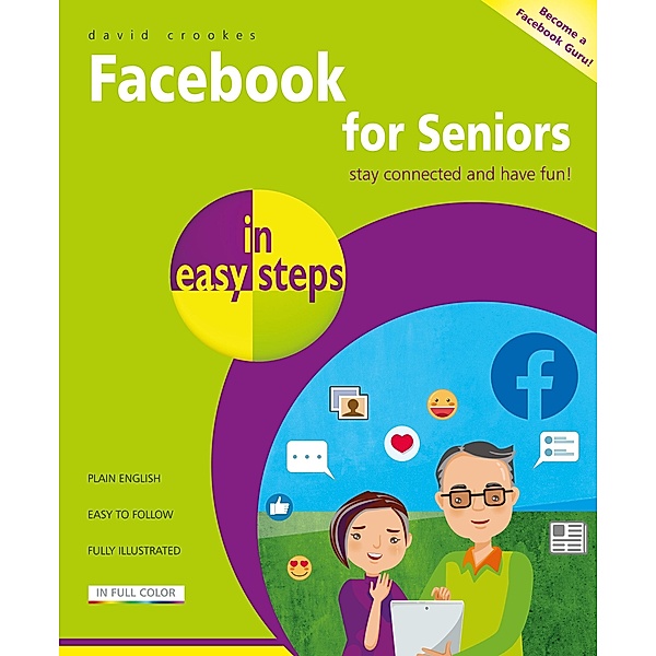 Facebook for Seniors in easy steps, David Crookes