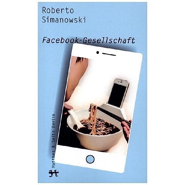 Facebook-Gesellschaft, Roberto Simanowski