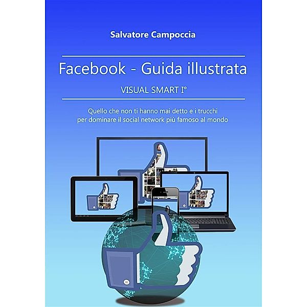FaceBook Guida illustrata - VISUAL SMART I° ver.2, Salvatore Campoccia