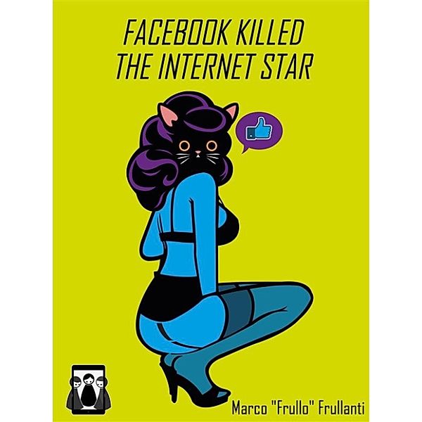 Facebook Killed the Internet Star, Marco "Frullo" Frullanti