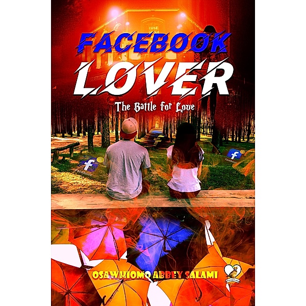 Facebook Lover (The Battle For Love) / The Battle For Love, Osawhiomo Abbey Salami