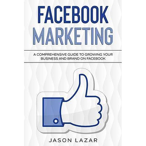 Facebook Marketing / Ingram Publishing, Jason Lazar